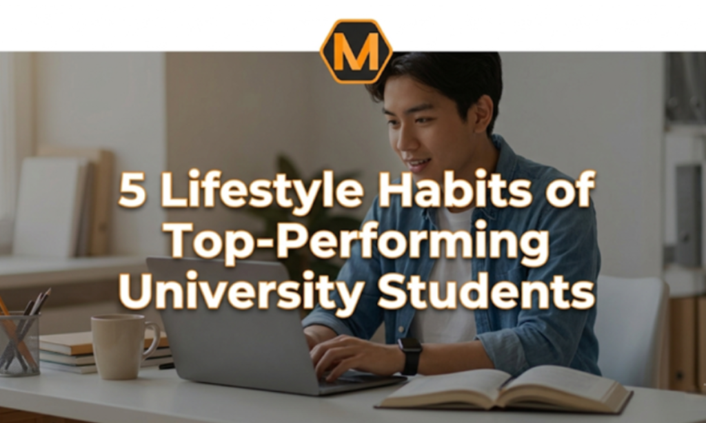 5 Lifestyle Habits of Top-Performing University Students